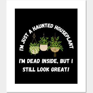 I'm just a haunted houseplant – I'm dead inside, but I still look great. Halloween Posters and Art